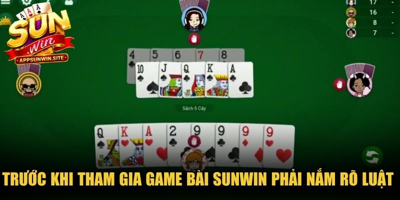 Trước khi tham gia game bài Sunwin bạn phải nắm rõ luật chung